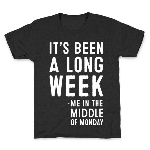 It's Been a Long Week - Me in the Middle of Monday Kids T-Shirt