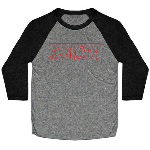 Ahoy (Stranger Things Parody) Baseball Tee