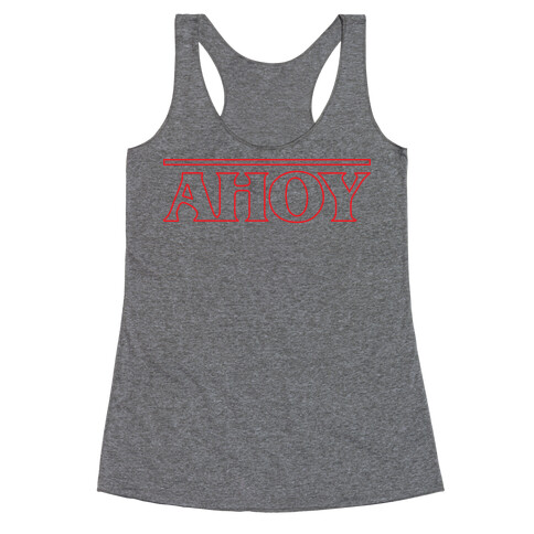 Ahoy (Stranger Things Parody) Racerback Tank Top