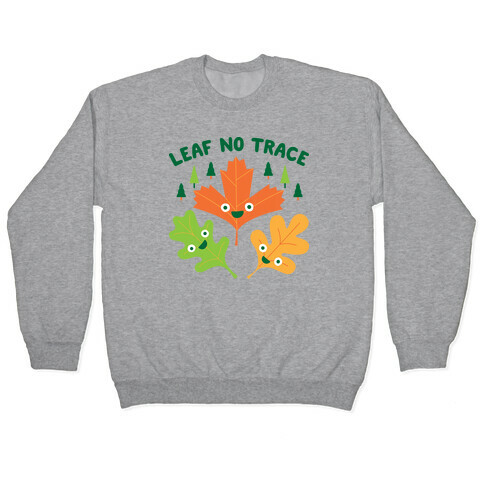 Leaf No Trace Pullover