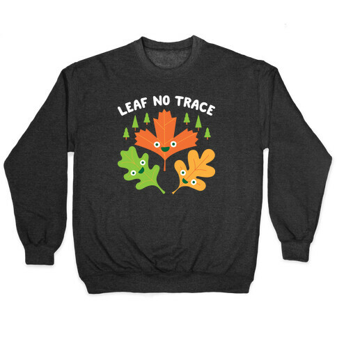 Leaf No Trace Pullover