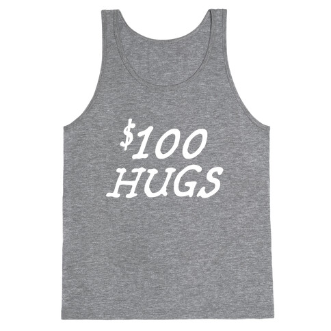 $100 Hugs Tank Top
