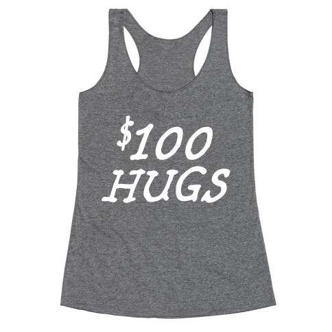 $100 Hugs Racerback Tank Top