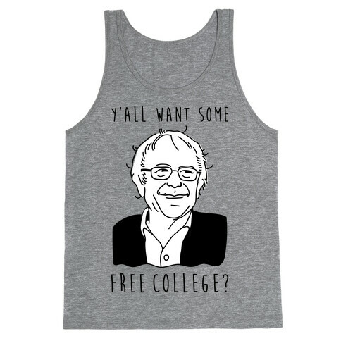 Y'all Want Some Free College Bernie Sanders Tank Top