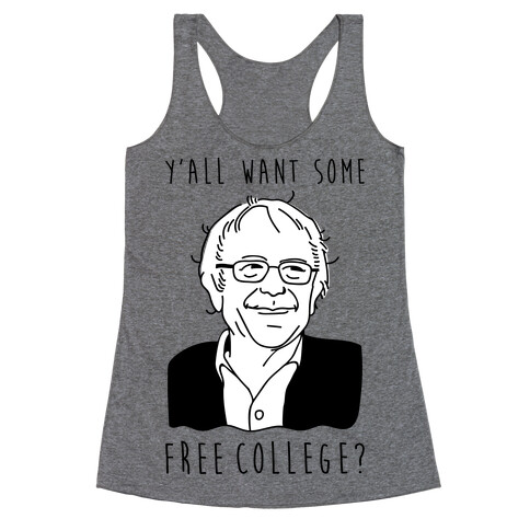 Y'all Want Some Free College Bernie Sanders Racerback Tank Top