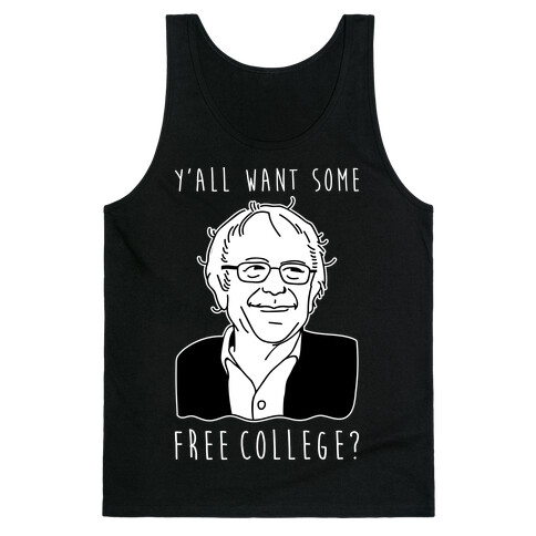 Y'all Want Some Free College Bernie Sanders Tank Top