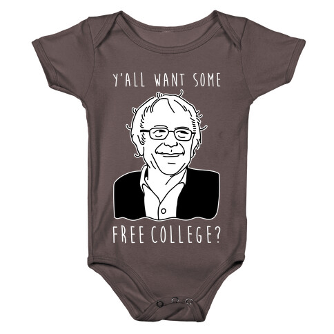 Y'all Want Some Free College Bernie Sanders Baby One-Piece
