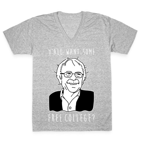 Y'all Want Some Free College Bernie Sanders V-Neck Tee Shirt