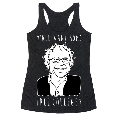 Y'all Want Some Free College Bernie Sanders Racerback Tank Top