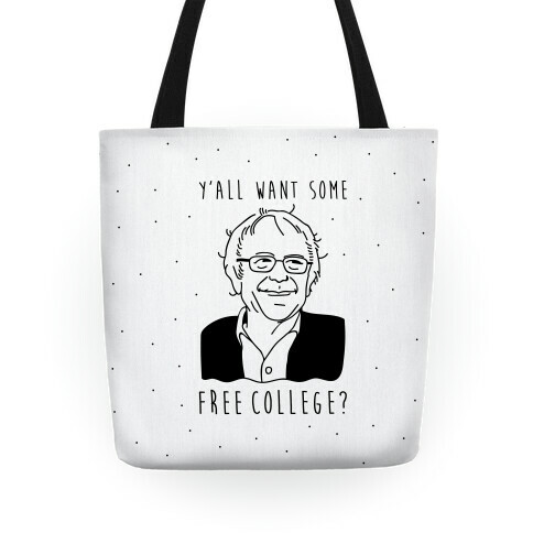 Y'all Want Some Free College Bernie Sanders Tote