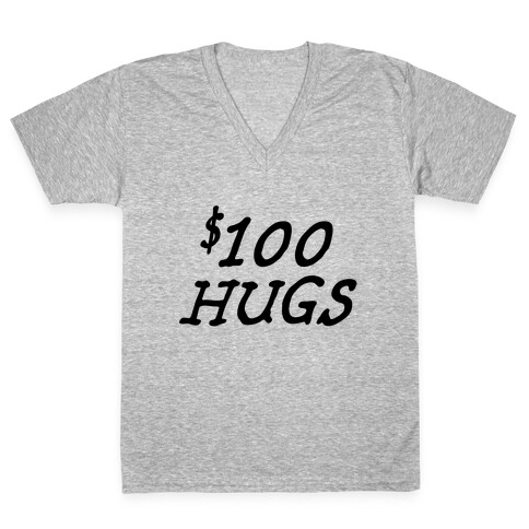 $100 Hugs V-Neck Tee Shirt