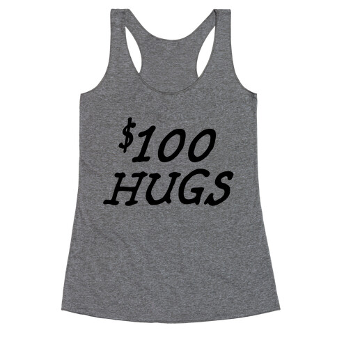 $100 Hugs Racerback Tank Top