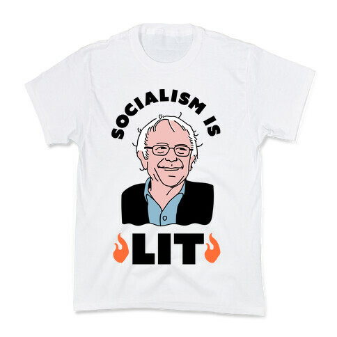 Socialism is LIT Bernie Sanders Kids T-Shirt