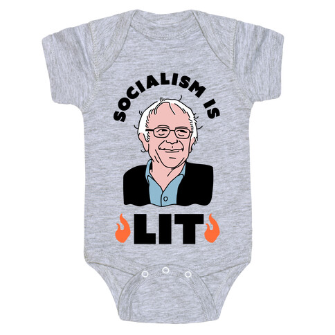 Socialism is LIT Bernie Sanders Baby One-Piece
