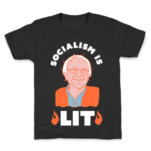 Socialism is LIT Bernie Sanders Kids T-Shirt