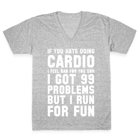 If You Hate Doing Cardio V-Neck Tee Shirt
