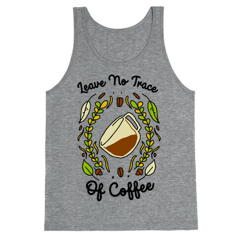 Leave No Trace (of Coffee) Tank Top