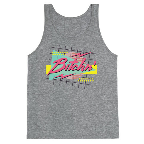 Bitchn' 80s Retro Tank Top