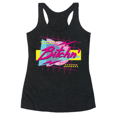 Bitchn' 80s Retro Racerback Tank Top