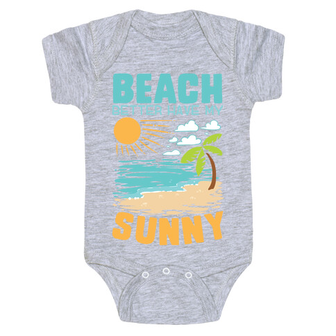 Beach Better Have My Sunny Baby One-Piece