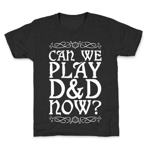 Can We Play D&D Now? Kids T-Shirt