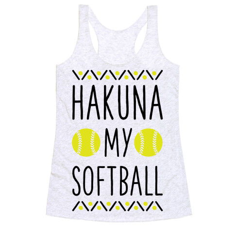 Hakuna My Softball Racerback Tank Top