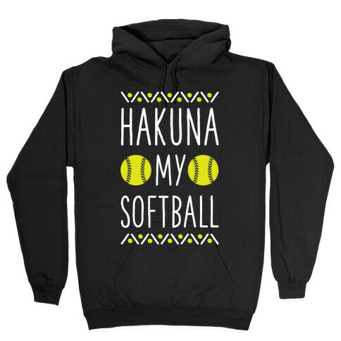 Hakuna My Softball Hooded Sweatshirt