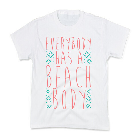 Everybody Has A Beach Body Kids T-Shirt