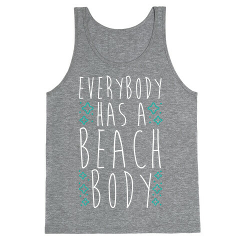 Everybody Has A Beach Body Tank Top