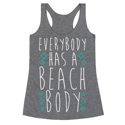 Everybody Has A Beach Body Racerback Tank Top