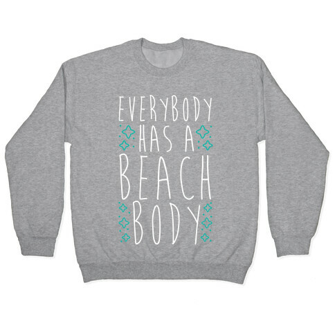 Everybody Has A Beach Body Pullover