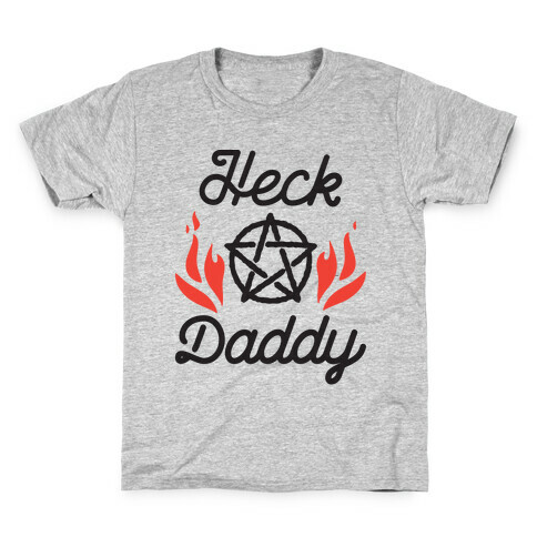 Heck Daddy Kids T-Shirt