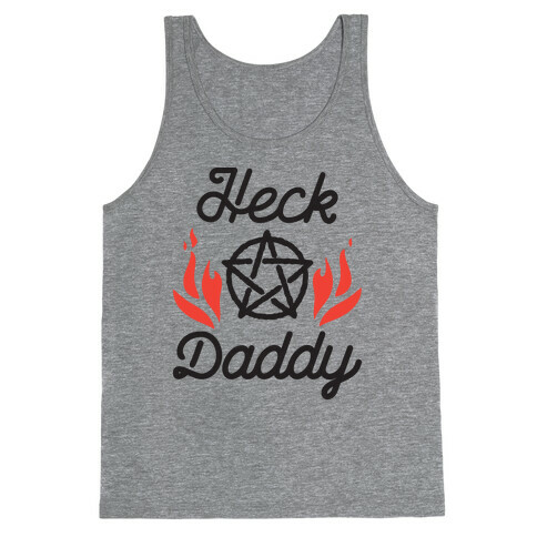 Heck Daddy Tank Top
