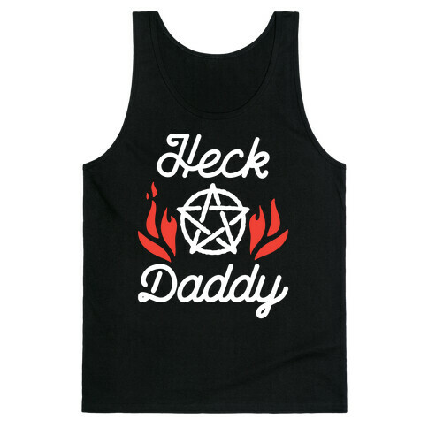 Heck Daddy Tank Top