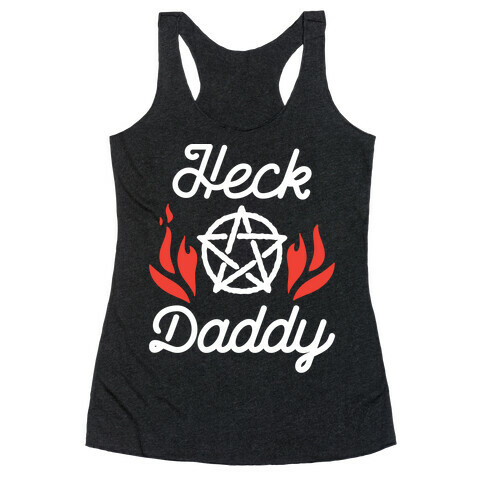 Heck Daddy Racerback Tank Top