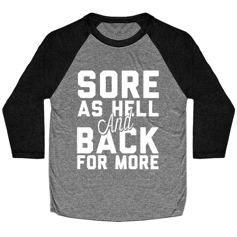 Sore As Hell And Back For More Baseball Tee