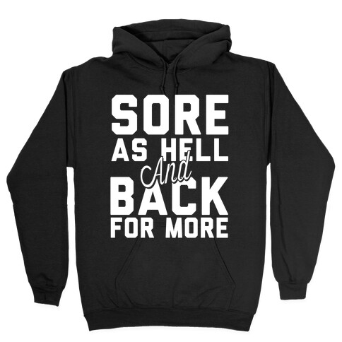 Sore As Hell And Back For More Hooded Sweatshirt