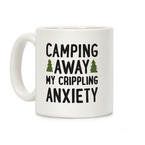 Camping Away My Crippling Anxiety Coffee Mug