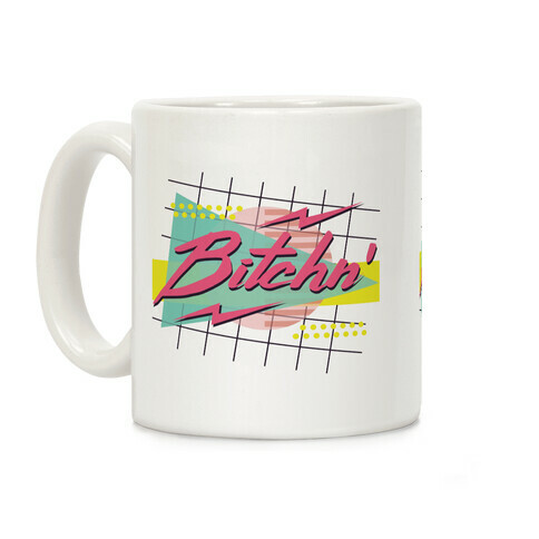 Bitchn' 80s Retro Coffee Mug