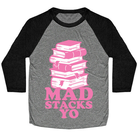 Mad Stacks Yo Baseball Tee