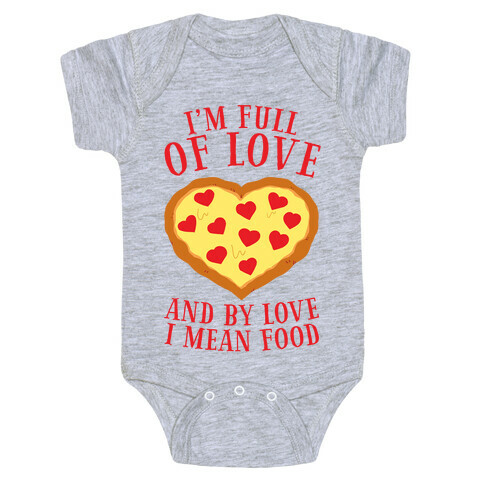 I'm Full Of Love... And By Love I Mean Food Baby One-Piece