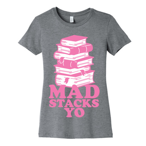 Mad Stacks Yo Womens T-Shirt