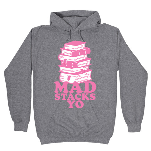 Mad Stacks Yo Hooded Sweatshirt