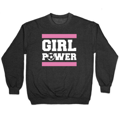 Girl Power (Soccer) Pullover