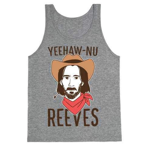 Yeehaw-nu Reeves Tank Top