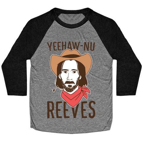 Yeehaw-nu Reeves Baseball Tee