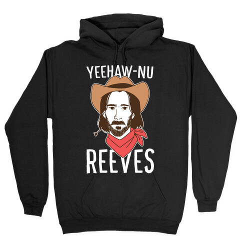 Yeehaw-nu Reeves Hooded Sweatshirt