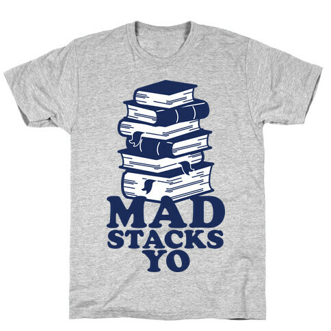 Mad Stacks Yo T-Shirt