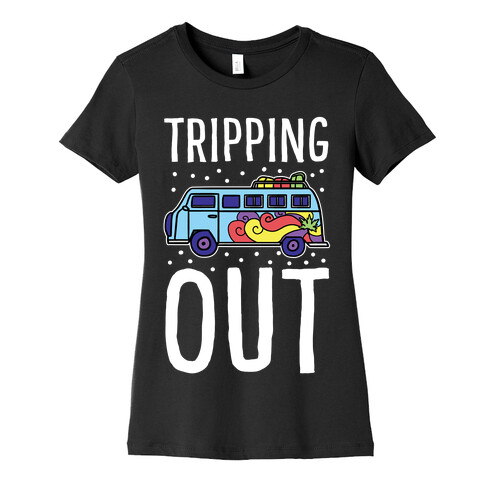 Tripping Out Womens T-Shirt