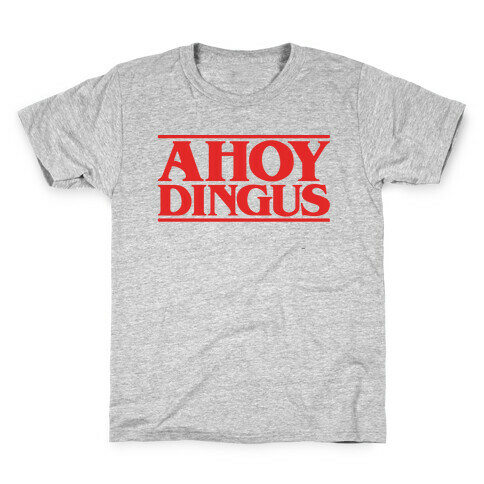 Ahoy Dingus Parody Kids T-Shirt